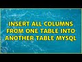 Insert All Columns from one table into another table MYSQL