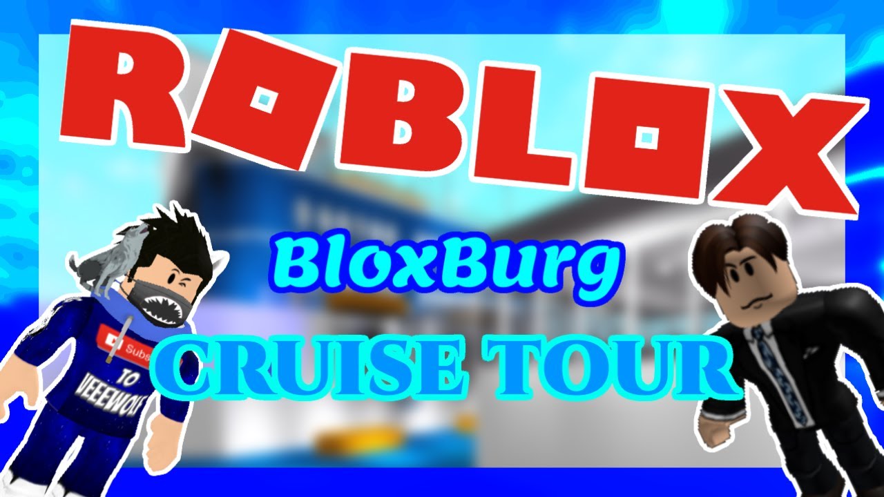 (ROBLOX)*BloxBurg* [🚢Cruise Tour🚢] - YouTube