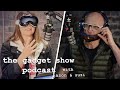 The FULL Gadget Show Podcast With Jason & Suzi! | Apple Vision Pro, Toys & Dyson Zone Headphones