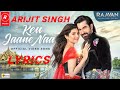 KEU JAANE NAA Lyrics Video | RAAVAN | ARIJIT SINGH