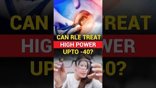 Can RLE Treat High Powers Upto -40?