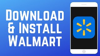 How to Download & Install Walmart Shopping App