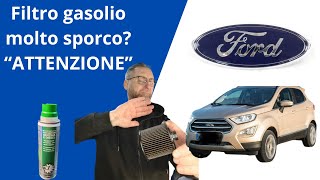 Sostituzione filtro gasolio (attenzione se lo trovate molto sporco)! Motore Ford 1.5 TDci