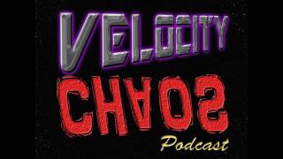 Velocity Chaos Podcast - Ep 23 - Toe for a Toe