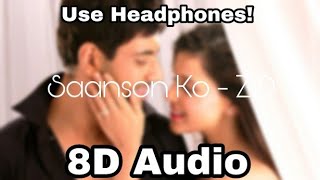 Saanson Ko - ZiD | 8D Audio | Arijit Singh | Mannara | Karanvir