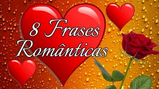 8 Frases Românticas💕💖/Mensagens de Amor💖