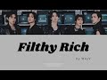 Filthy Rich by WayV (威神V) || Lyrics