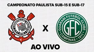Campeonato Paulista Sub-15 e Sub-17 / Corinthians x Guarani - AO VIVO