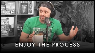 You Need To ENJOY The Process, Otherwise You Will FAIL - Gary Vaynerchuk Motivation