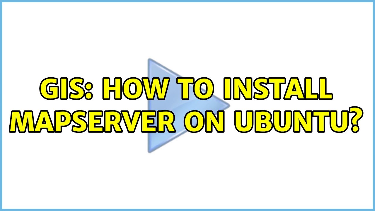 Gis How To Install Mapserver On Ubuntu Youtube