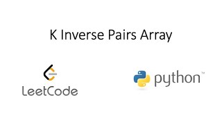 Leetcode - K Inverse Pairs Array (Python)