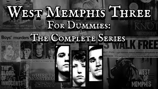 West Memphis Three For Dummies: The Complete Series