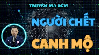 TRUYỆN MA ĐÊM: NGƯỜI CHẾT CẠNH MỘ | CHUYỆN MA MC ĐÌNH SOẠN KỂ HAY VÀ RỢN.