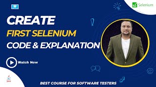 How to write the First Code in Selenium? Selenium testing full course