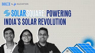 SolarSquare: Powering India's Solar Revolution | Day One | Elevation Capital