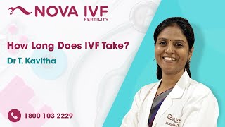 How Long Does IVF Take? | Dr T. Kavitha | Fertility Specialist | Nova IVF- Nagpur