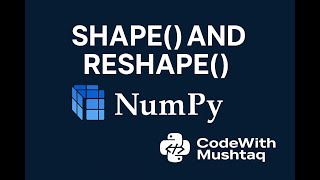Shape and Reshape in NumPy Python NumPy Tutorial