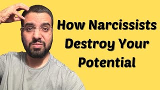 How Do Narcissists Destroy Your Potential