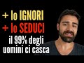 IGNORALO e fallo IMPAZZIRE per te (il 99% degli uomini ci casca)