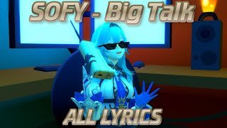 SOFY - Big Talk (ALL LYRICS)