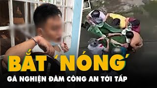 TP.HCM: Bắt 'nóng' gã nghiện dùng dao đâm thượng úy công an trọng thương