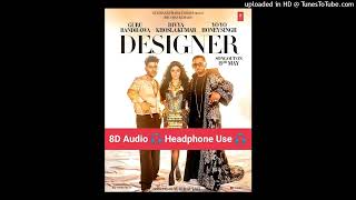 Designer(8D Audio 🎧 Headphone Use 🎧) Guru R, Yo Yo Honey S Ft. Divya K Kumar | Mihir G | Bhushan K