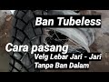 Cara Pasang Ban Tubeless di Velg Lebar Jari - Jari Tanpa Ban Dalam