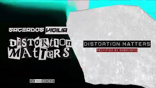 Sacerdos Vigilia - Distortion Matters (Rectified by Embrionyc)