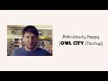 The Fowl Owl - Ridiculously Happy [OWL CITY Mashup]