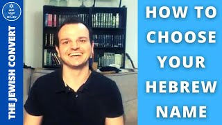 Convert to Judaism | How To CHOOSE Your HEBREW NAME