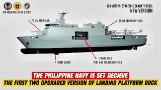 The Philippine Navy is set to receive the first two upgraded versions of Landing Platform Docks.