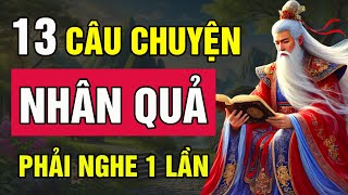 13 Câu Chuyện Triết Lý Nhân Quả Cực Sợ, 3 Đời 3 Kiếp Chưa Trả Hết | Bài Học Cổ Nhân