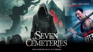 Seven Cemeteries (2024) Full Movie Review \u0026 Facts | Danny Trejo, Maria Canals-Barrera, Rodriguez