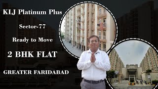 KLJ Platinum Plus   Sector-77 Ready to Move 2 BHK Flat GREATER FARIDABAD