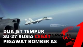 Detik-detik Dua Jet Tempur SU-27 Rusia Cegat Pesawat Bomber AS di Laut Hitam | tvOne