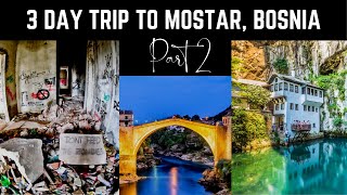 Trip From Sarajevo To Mostar, Bosnia: Part 2 (Europe 2022)