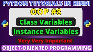 Instance Variables vs Class Variables in Python | Object-Oriented Programming in Python #74