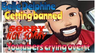 Belle Delphine Getting Banned/Youtubers Crying Over It!