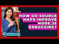 How Do Source Maps Improve Node.js Debugging? - Learn To Troubleshoot