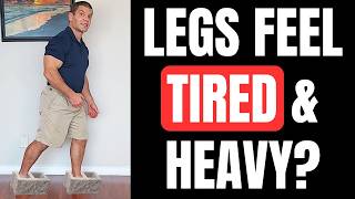 Legs Feel Heavy When Walking? Common Causes plus One Simple Exercise