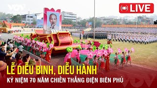 Toàn cảnh Lễ diễu binh, diễu hành kỷ niệm 70 năm Chiến thắng Điện Biên Phủ | Báo Điện tử VOV