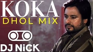 Koka Dhol Mix - Karamjit Anmol (DJ Nick) | Latest Punjabi mixes 2021