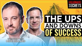MIKE DILLARD | From $1,500/ month to Generating $25 Million in Revenue | Millionaire Secrets