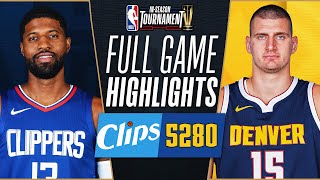 CLIPPERS at NUGGETS | NBA IN-SEASON TOURNAMENT 🏆 | FULL GAME HIGHLIGHTS | November 14, 2023
