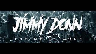 Jimmy Donn - The Me is Gone [OFFICIAL 2018]