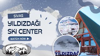 SİVAS YILDIZDAĞI SKI CENTER I TURKEY