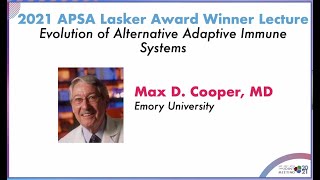 2021 Lasker-APSA Lecture: Max Cooper - Evolution of Alternative Adaptive Immune Systems