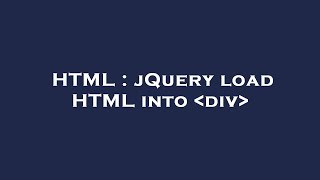HTML : jQuery load HTML into div