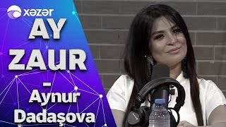 Ay Zaur - Aynur Dadaşova 03.11.2019