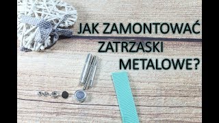 Poradnik jak prosto zamontować zatrzaski i napy metalowe.